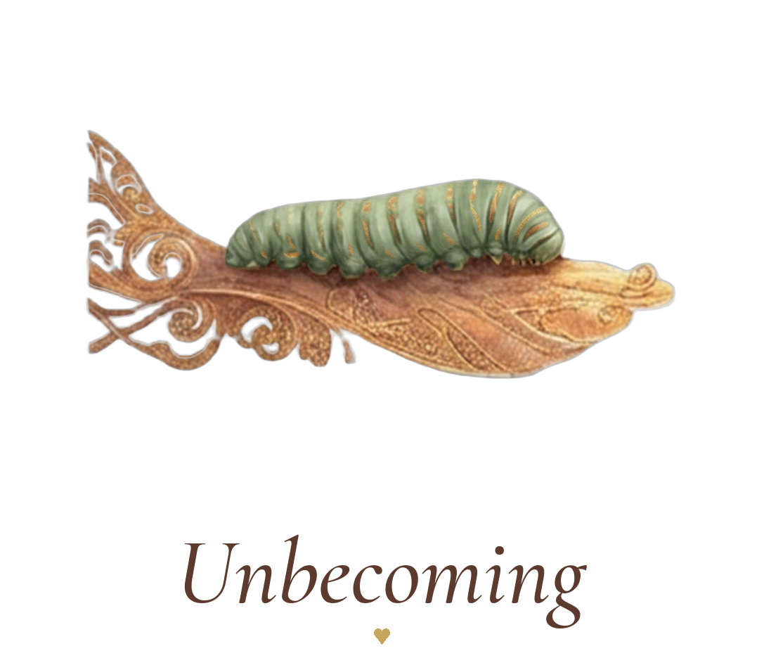 Pillar I: Unbecoming — a caterpillar resting on a golden leaf, symbolizing the unraveling phase of transformation